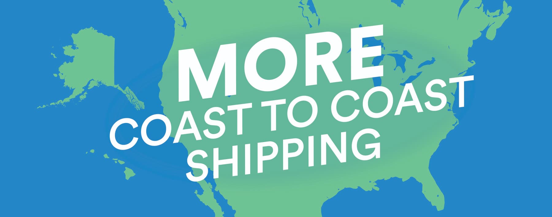 More coast to coast shipping